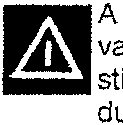 Warning symbol indicating that an unactivated component is still active