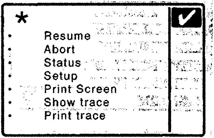 Asterisk icon menu with options: Resume, Abort, Status, Setup, Print Screen, Show trace, Print trace. The 'Resume' option is checked with a checkmark icon.