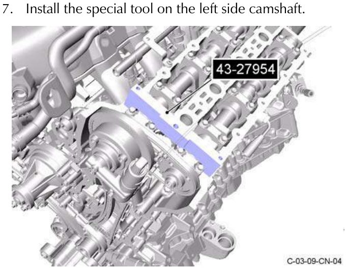 Special tool installed on left side camshaft, part number 43-27954