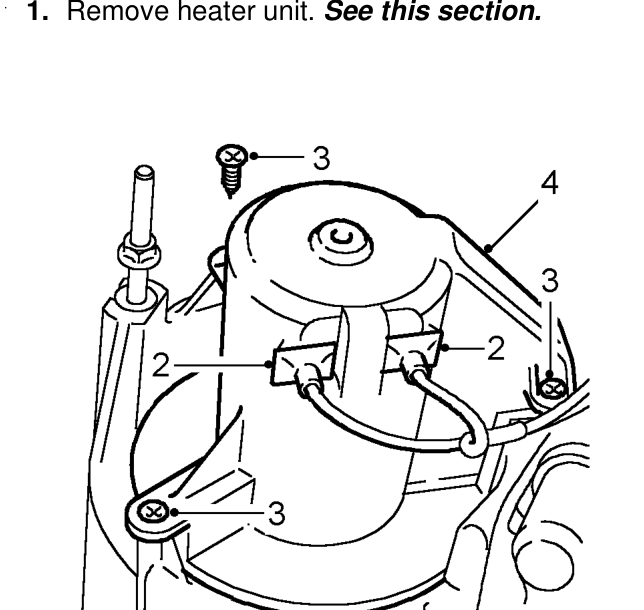 Heater motor and fan – Remove heater unit. See this section.