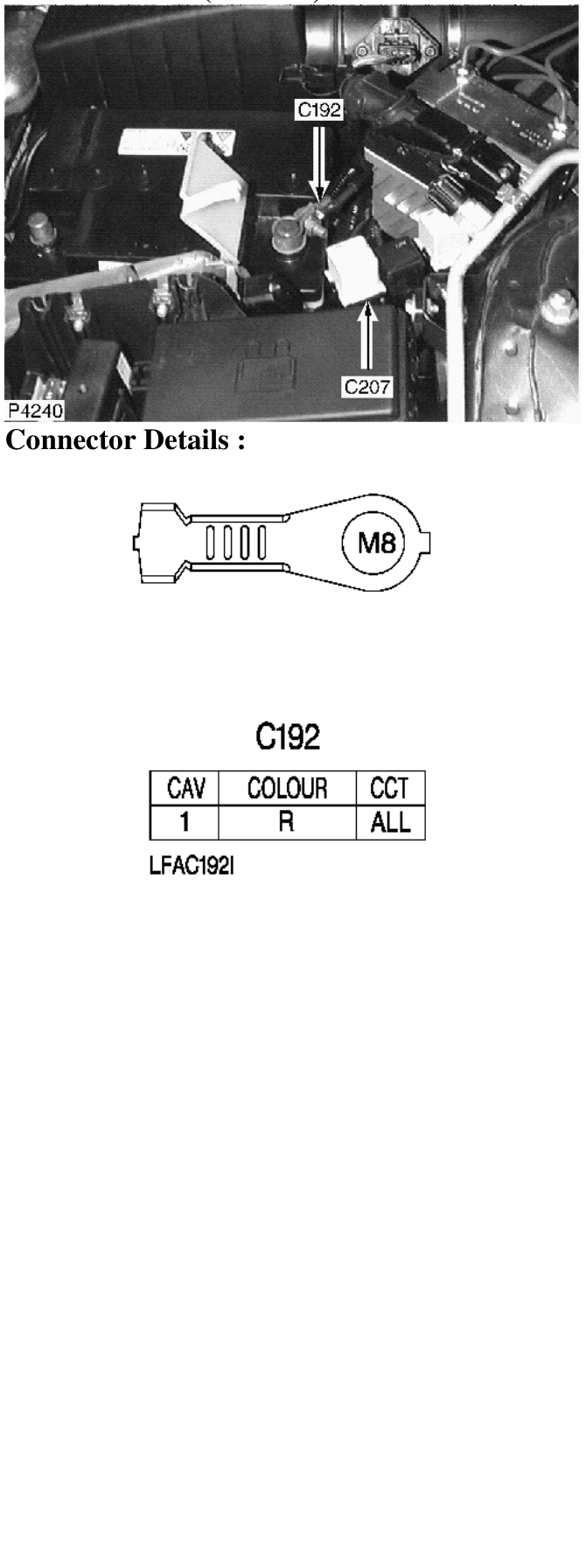 Photo location (l series) : – Description : Battery Positive Location : Front LH side of engine compartment
