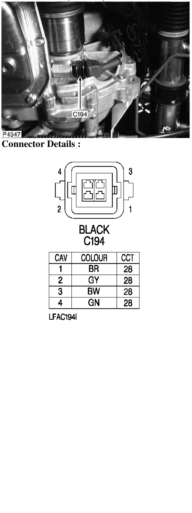 Photo location (l series) : – Description : Inhibitor Switch - Automatic Location : Behind LH headlamp