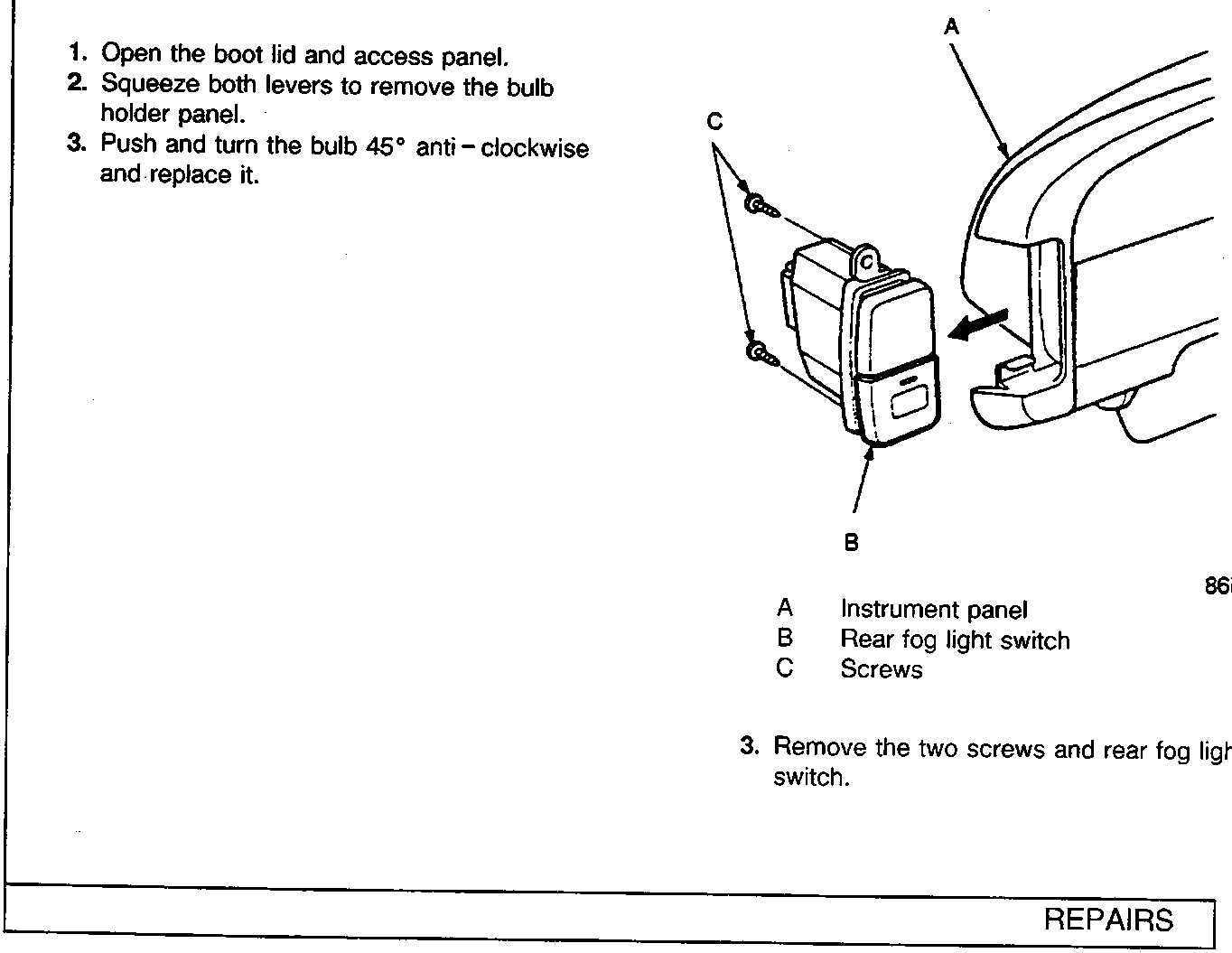 Diagram of rear fog light switch removal showing callouts A, B, C