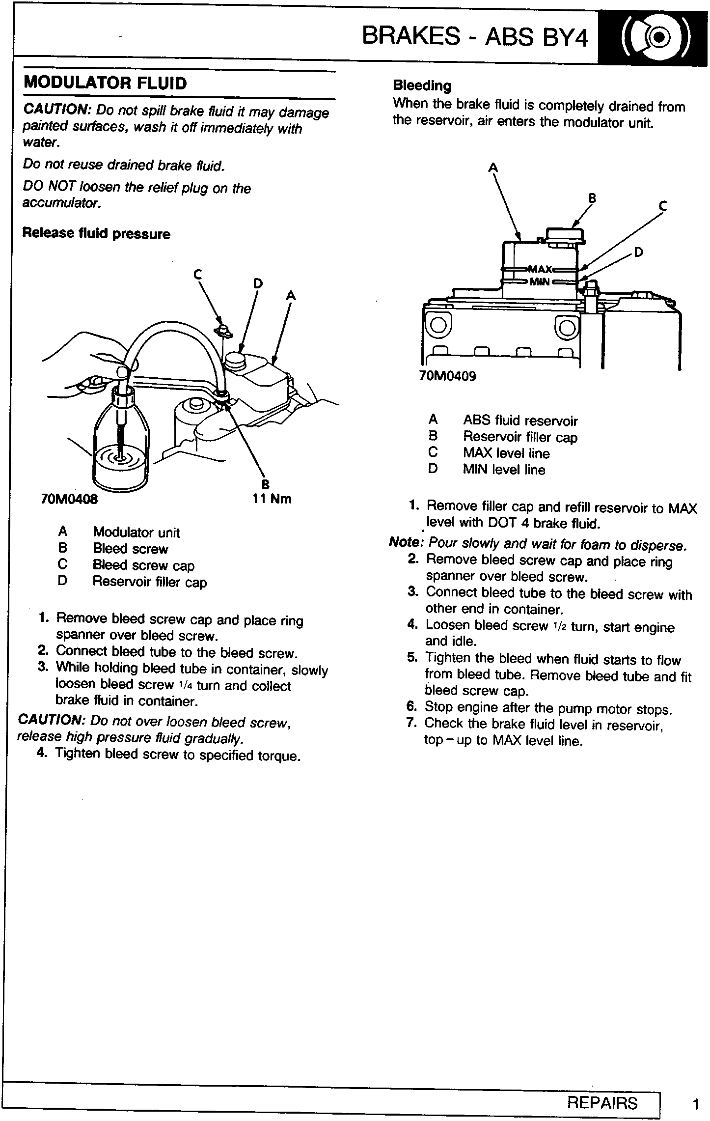 Diagram showing a hand using a tube to bleed fluid from the modulator unit into a container. Callouts A, B, C, D identify components. Torque value 11 Nm is indicated near callout B. Figure number 70M0408.