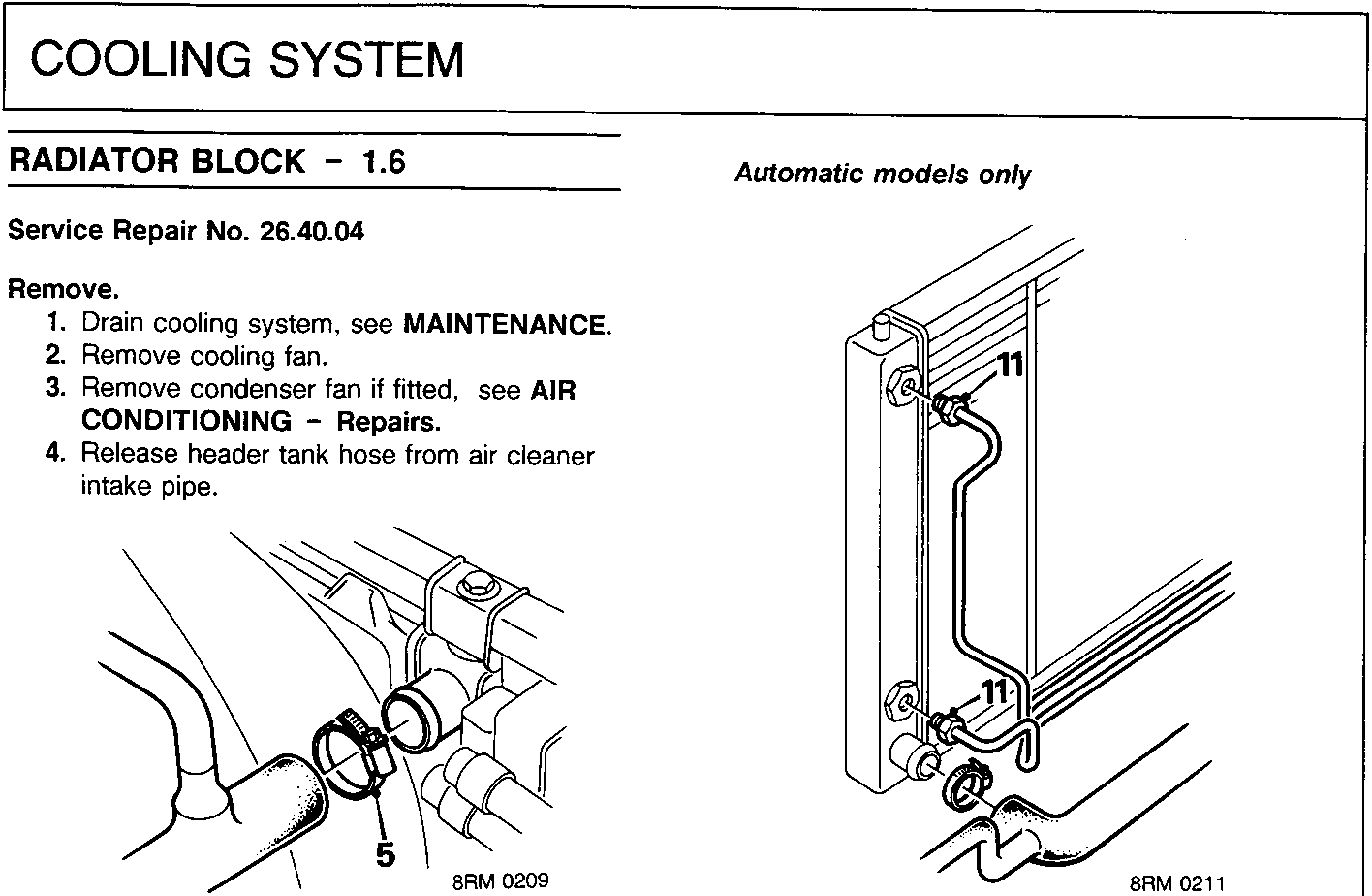 Diagram showing release of header tank hose from air cleaner intake pipe (8RM 0209) and oil cooler unions to radiator for automatic models (8RM 0211)